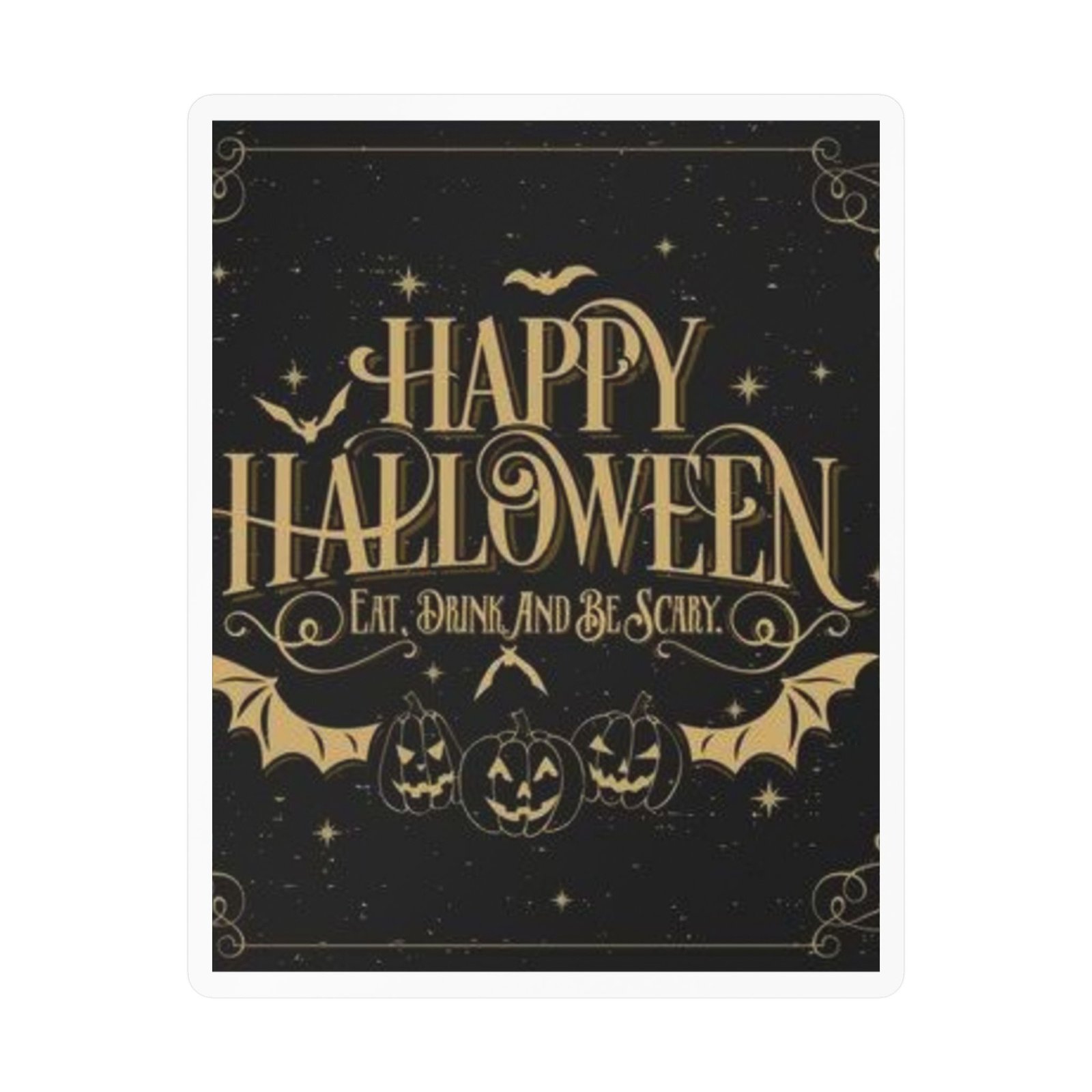 Happy Halloween Kiss-Cut Vinyl Decal — Eat, Drink and Be Scary Halloween Sticker