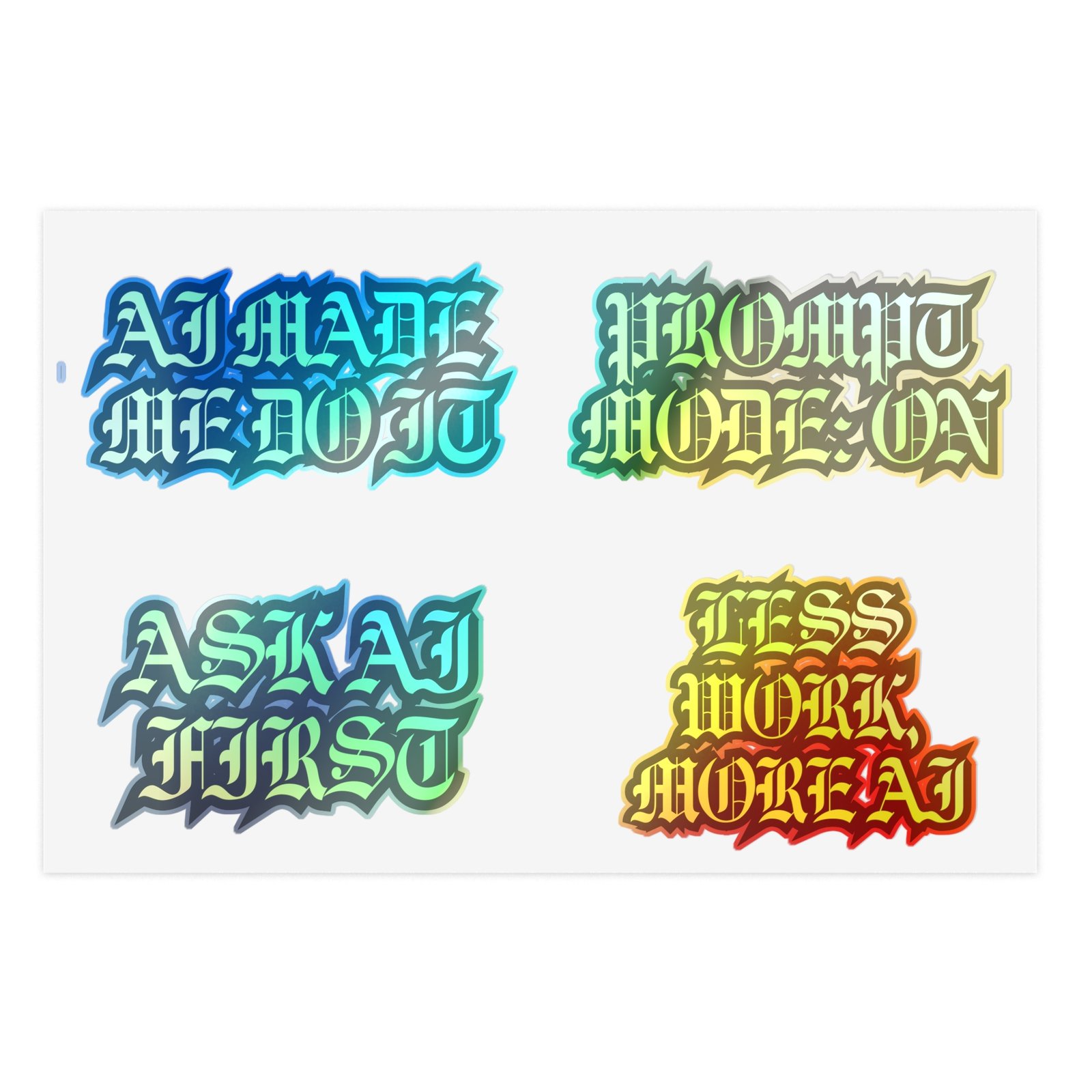 Motivational Gothic Sticker Sheet — 5 Pack (I Made Me Do It • Prompt Mode On • Ask AI First • Less Work More AI)